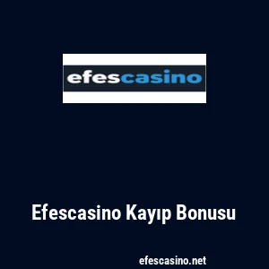 Efescasino Kayıp Bonusu
