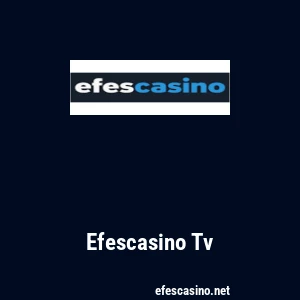 Efescasino Tv