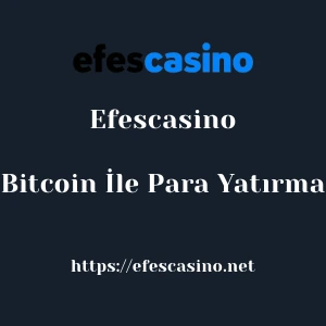 Efescasino Bitcoin İle Para Yatırma