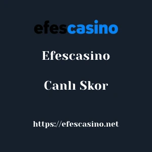 Efescasino Canlı Skor