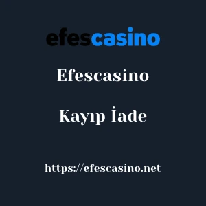 Efescasino Kayıp İade