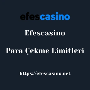 Efescasino Para Çekme Limitleri