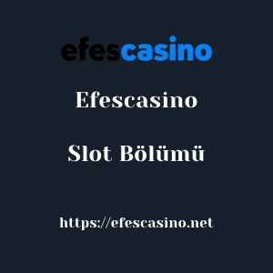 Efescasino Slot Bölümü