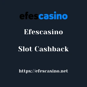 Efescasino Slot Cashback