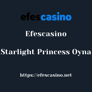 Efescasino Starlight Princess Oyna