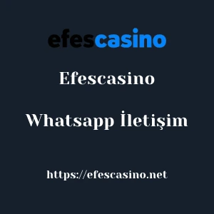 Efescasino Whatsapp İletişim
