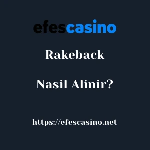 Efescasino Rakeback Nasıl Alınır?